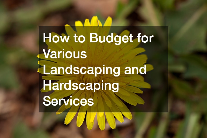 How to Budget for Various Landscaping and Hardscaping Services