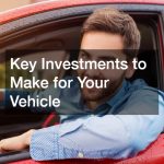 Key Investments to Make for Your Vehicle