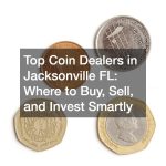 Top Coin Dealers in Jacksonville FL  Where to Buy, Sell, and Invest Smartly