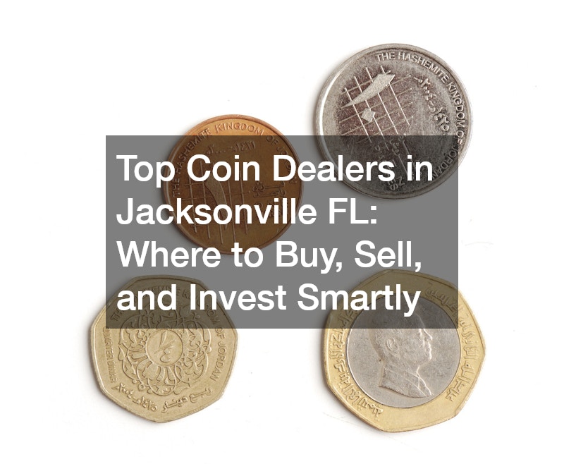 Top Coin Dealers in Jacksonville FL  Where to Buy, Sell, and Invest Smartly