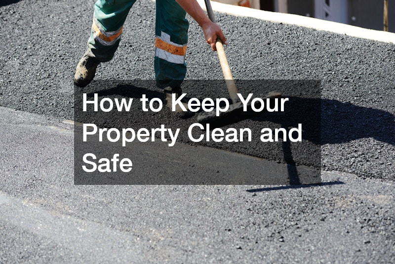 How to Keep Your Property Clean and Safe